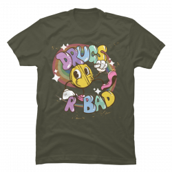 drugs r bad shirt